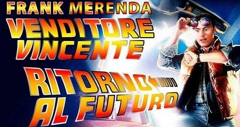 Frank Merenda - Venditore Vincente Ritorno al Futuro