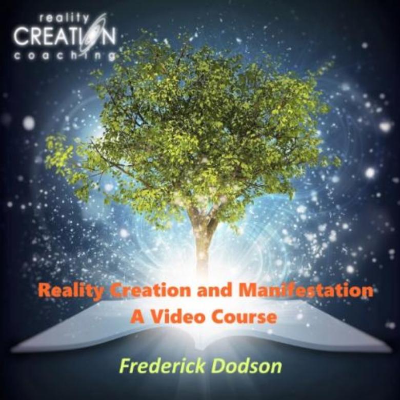 Frederick Dodson - Reality Creation and Manifestation Video Course