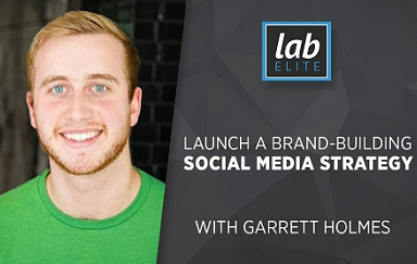 Garrett Holmes - Launch a Brand-Building Social Media Strategy