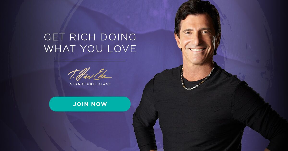 Get Rich Doing What You Love - T. Harv Eker