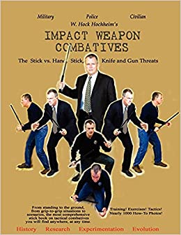 Hock Hochheim - S.D.M.S. Impact Weapon Combatives