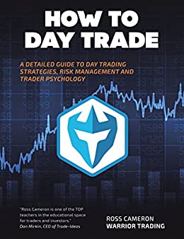 How to Day Trade A Detailed Guide to Day Trading Strategies, Risk Management, and Trader