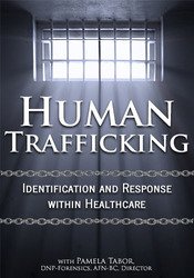 Human Trafficking: Identification and Response Within Healthcare - Pamela Tabor