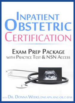 Inpatient Obstetric (RNC-OB) Certification: Exam Prep Course with Practice Test & NSN Access - Donna Weeks