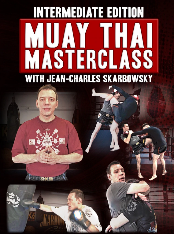 Intermediate Edition - Muay Thai Masterclass by Jean-Charles Skarbowsky