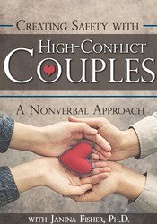 Janina Fisher - Creating Safety with High-Conflict Couples: A Nonverbal Approach