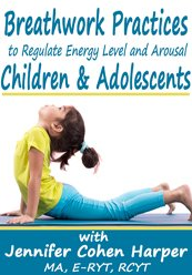 Jennifer Cohen Harper – Breathwork Practices to Regulate Energy Level and Arousal in Children & Adolescents