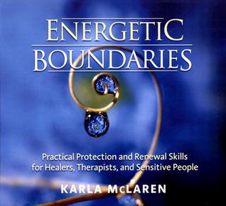 Karla McLaren - Energetic Boundaries