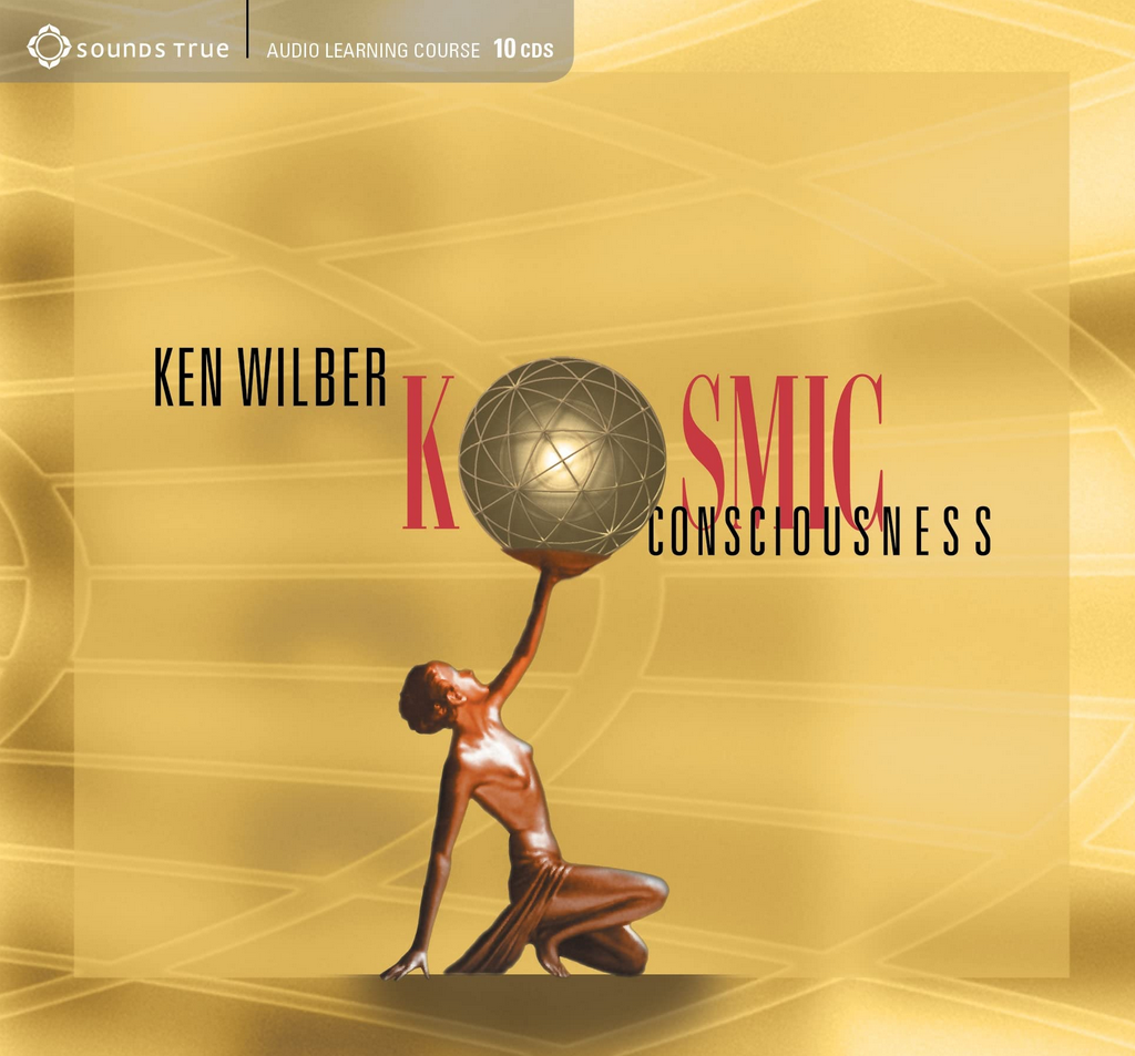 Ken Wilber – KOSMIC CONSCIOUSNESS