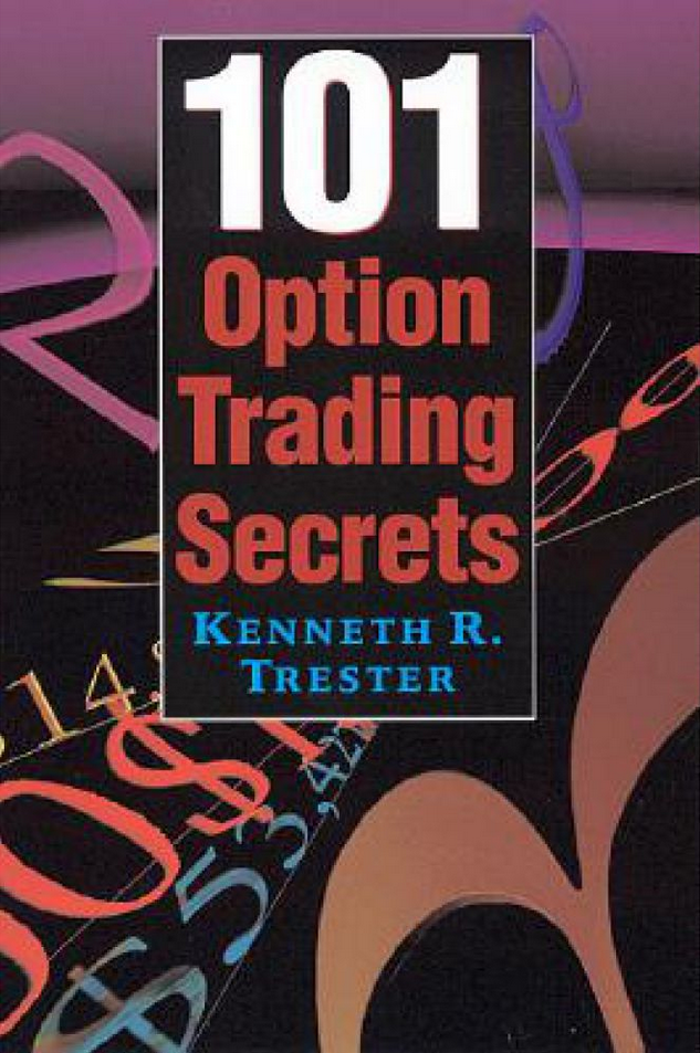 Kenneth R.Trester – 101 Option Trading Secrets