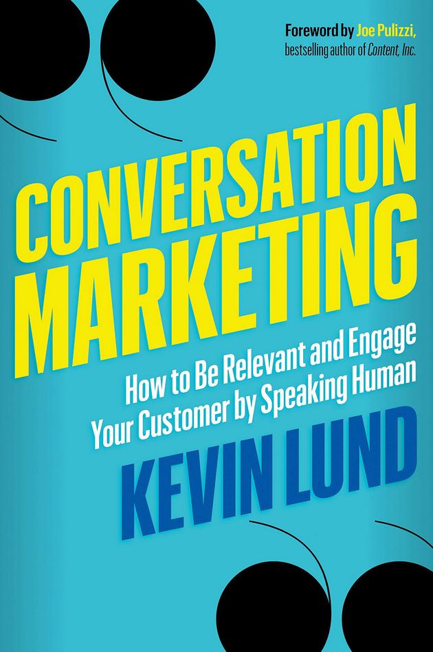 Kevin Lund – Conversation Marketing: How to Be Relevant and Engage Your Customer by Speaking Human [Audiobook]