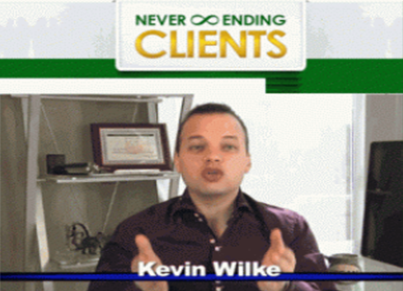 Kevin Wilke’s - Never Ending Clients Local Marketing