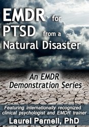 Laurel Parnell - EMDR for PTSD from a Natural Disaster