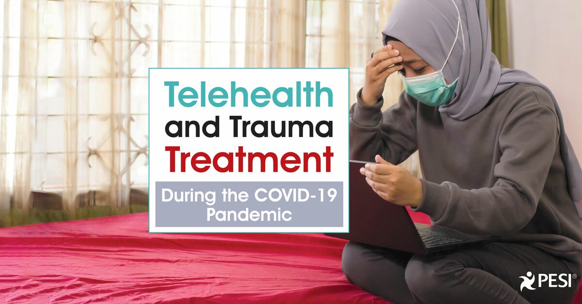 Lois Ehrmann - Telehealth and Trauma Treatment During the COVID-19 Pandemic