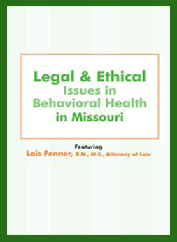 Lois Fenner - Legal and Ethical Issues in Behavioral Health in Missouri