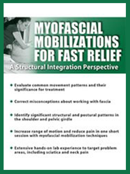 Lu Mueller-Kaul - Myofascial Mobilizations for Fast Relief: A Structural Integration Perspective