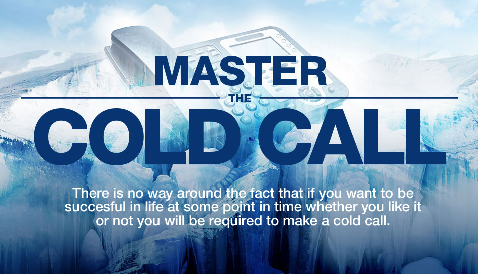 MASTERING THE COLD CALL.