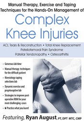 Manual Therapy. Exercise & Taping Techniques for the Hands-On Management of Complex Knee Injuries - Ryan August