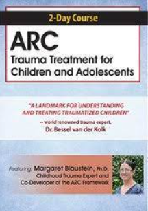 Margaret Blaustein – 2–Day Course ARC Trauma Treatment For Children and Adolescents1