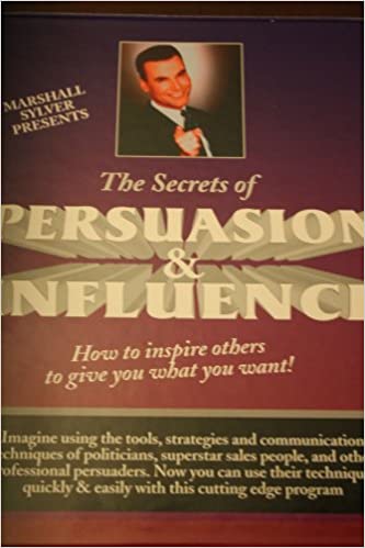 Marshall Sylver - The Secrets of Persuasion and Influence