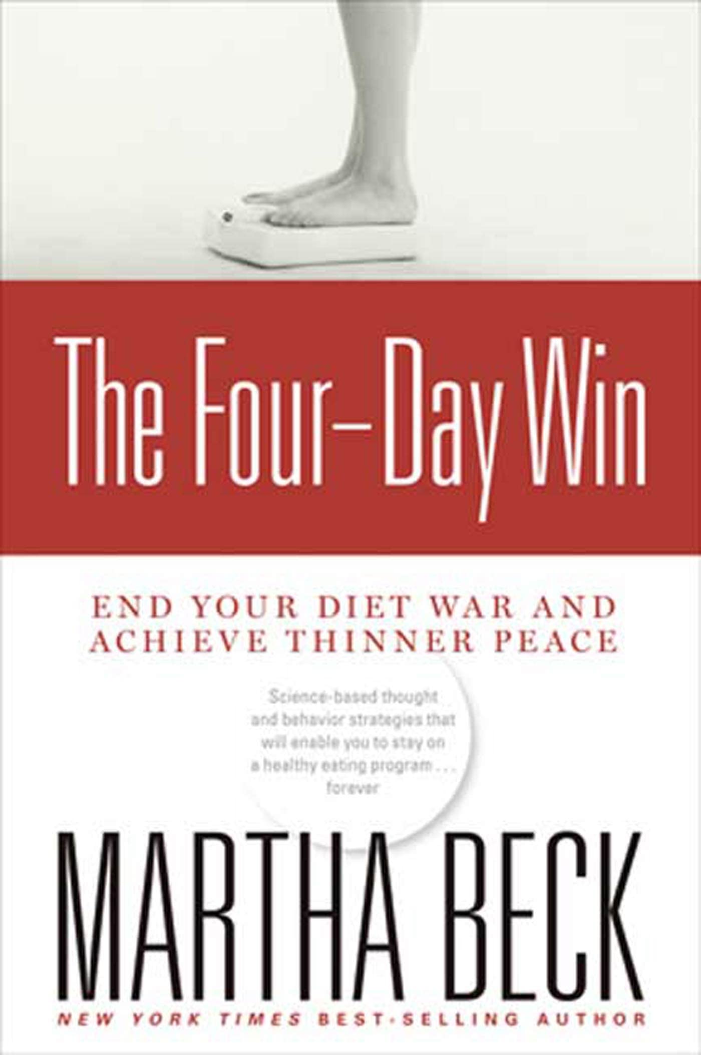 Martha Beck - The Four-Day Win: How to End Your Diet War and Achieve Thinner Peace Four Days at a Time