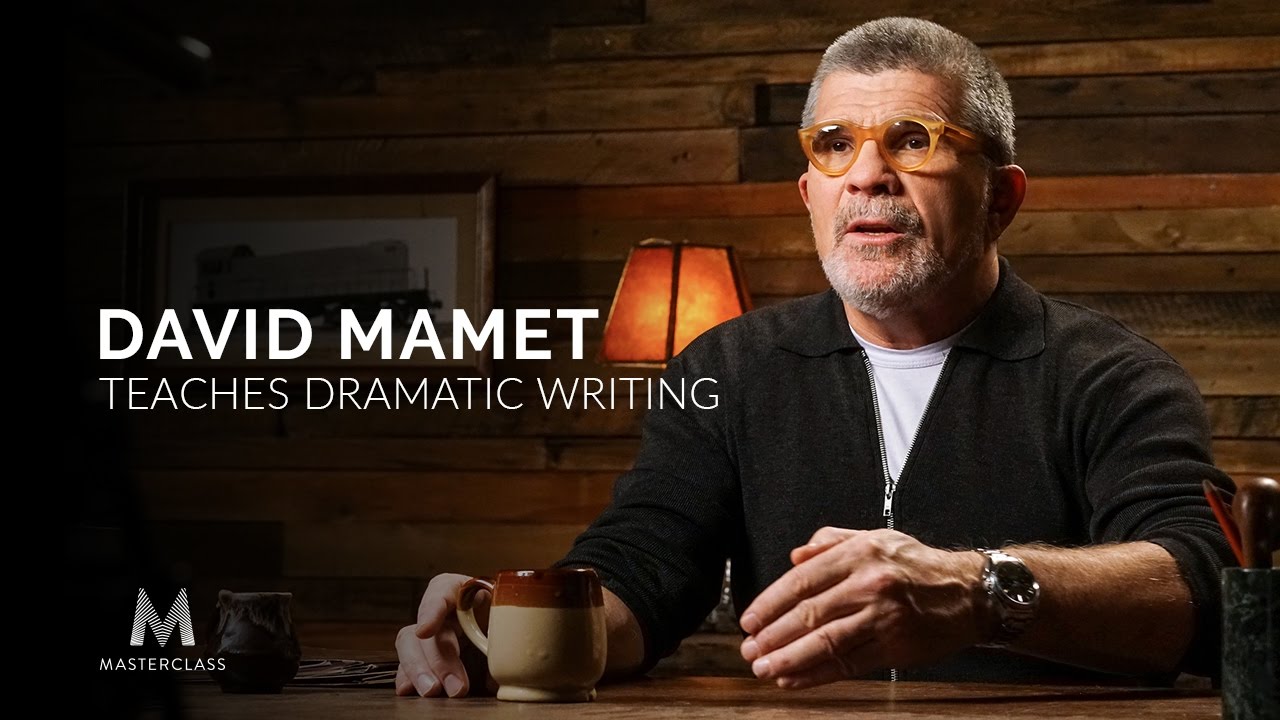 Masterclass - David Mamet Teaches Dramatic Writing