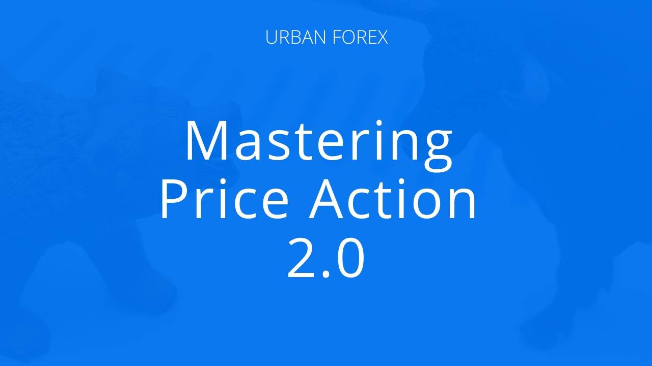 Mastering Price Action 2.0