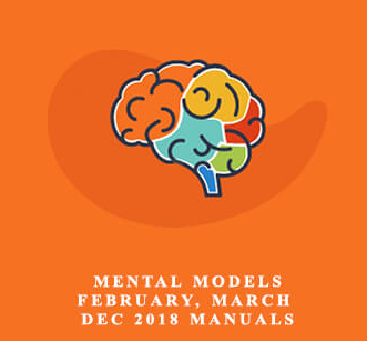 Mental Models – February, March & Dec 2018 Manuals