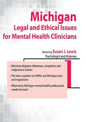 Michigan Legal and Ethical Issues for Mental Health Clinicians