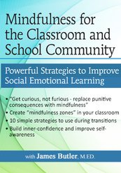 Mindfulness for The Classroom and School Community Powerful Strategies for Social Emotional Learning