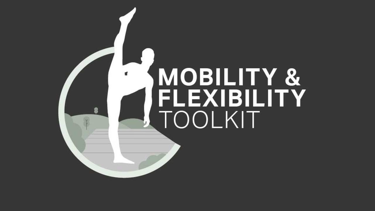 Mobility & Flexibility Toolkit