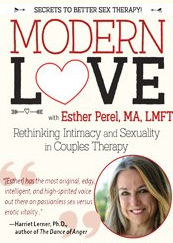 Modern Love Rethinking Intimacy and Sexuality in Couples Therapy with Esther Perel, LMFT