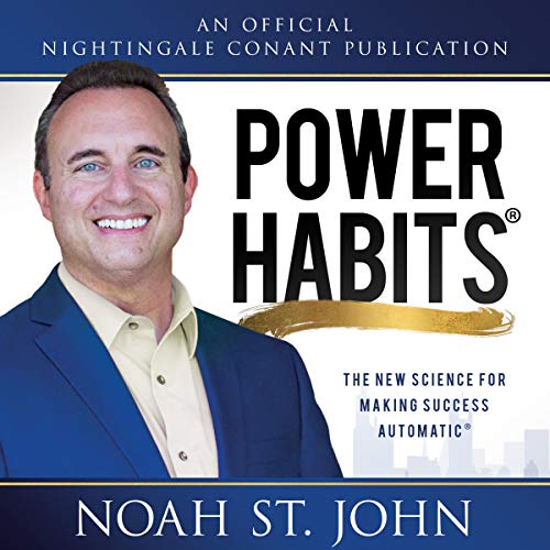 Noah St. John The Power Habits System - The New Science for Making Success Automatic