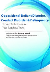 Oppositional, Defiant Disorder, Conduct Disorder & Delinquency Proven Techniques for Your Toughest Teens