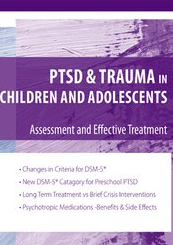 PTSD and Trauma in Children and Adolescents Assessment and Effective Treatment