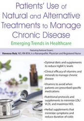 Patients’ Use of Natural and Alternative Treatments to Manage Chronic Disease Emerging Trends in Healthcare