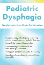 Pediatric Dysphagia Establishing the Brain-Mouth-Gut Connection