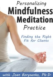 Personalizing Mindfulness Meditation Practice Finding the Right Fit for Clients