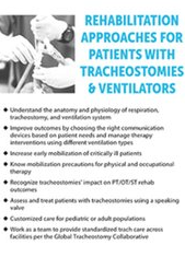 Rehabilitation Approaches for Patients with Tracheostomies & Ventilators