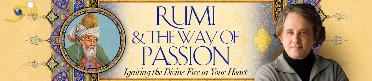 Rumi and the Way of Passion