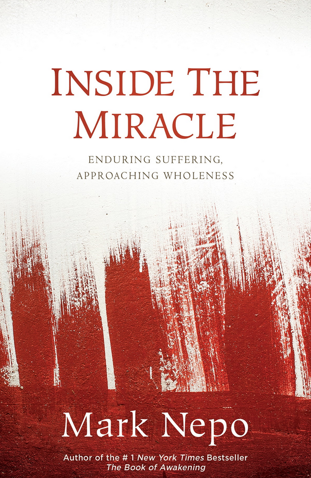 Mark Nepo – INSIDE THE MIRACLE