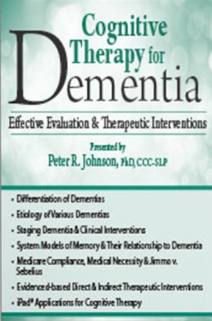 Dementia and the Aging Brain: Assessments Interventions and Cognitive Rehabilitation Therapy - ROY D. STEINBERG Peter R. Johnson John Arden