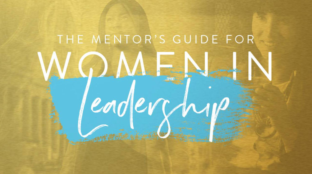 THE MENTOR'S GUIDE FOR WOMEN IN LEADERSHIP