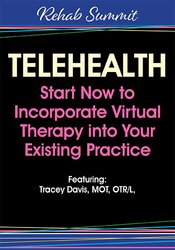 Telehealth Start Now to Incorporate Virtual Therapy into Your Existing Practice