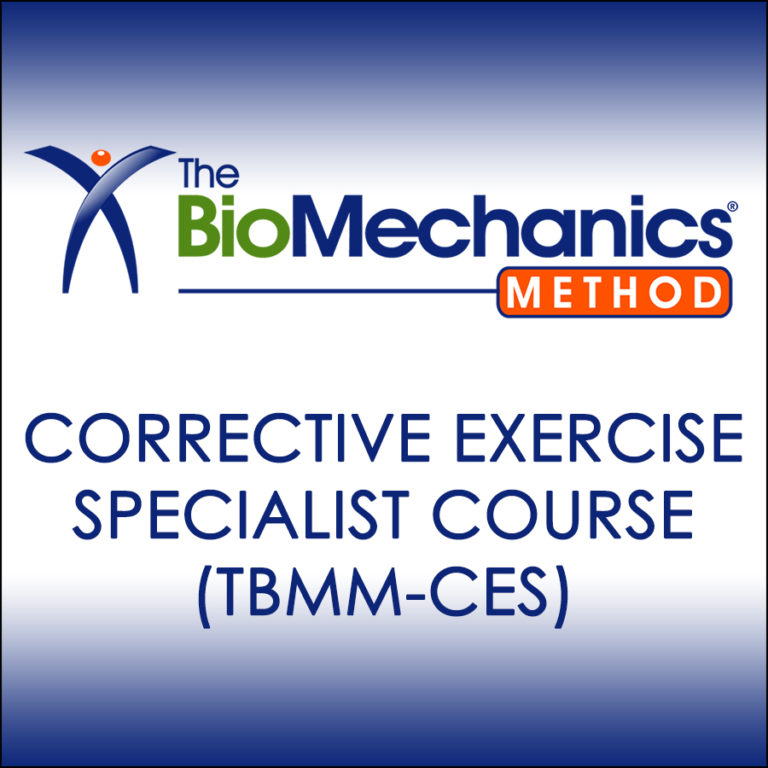 The BioMechanics Method Corrective Exercise Specialist (TBMM–CES) Course1