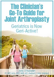 The Clinician’s Go-To Guide for Joint Arthroplasty Geriatrics is Now Geri-Active!