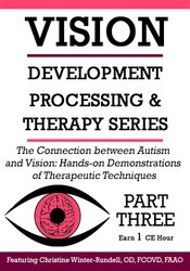 The Connection Between Autism and Vision Hands-on Demonstrations of Therapeutic Techniques