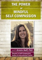 The Power of Mindful Self-Compassion