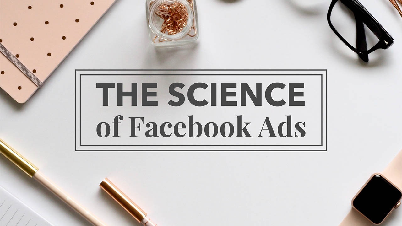 The Science of Facebook Ads - Professional