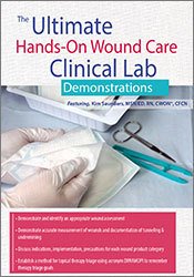 The Ultimate HANDS-ON Wound Care Clinical lab Demonstration